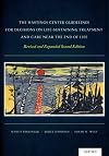 The Hastings Center Guidelines for Decisions on Life-Sustaining Treatment and Care Near the End of Life: Revised and Expanded Second Edition