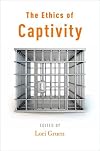 The Ethics of Captivity
