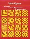 Math Equals: Biographies of Women Mathematicians Related Activities (Addison-Wesley Innovative Series)