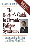 The Doctor's Guide to Chronic Fatigue Syndrome: Understanding, Treating, and Living with Cfids