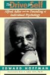 The Drive for Self: Alfred Adler and the Founding of Individual Psychology