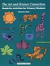 The Art and Science Connections: Hands-On Activities for Primary Students