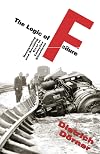 The Logic Of Failure: Recognizing And Avoiding Error In Complex Situations