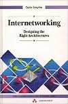 Internetworking: Designing the Right Architectures (Data Communications and Networks)