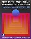 Authentic Assessment for English Language Learners: Practical Approaches for Teachers