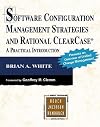 Software Configuration Management Strategies and Rational ClearCase: A Practical Introduction (TheADDP9 Object Technolog