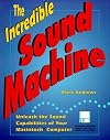 The Incredible Sound Machine: Unleash the Sound Capabilities of Your Macintosh Computer