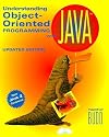 Understanding Object-Oriented Programming With Java: Updated Edition (New Java 2 Coverage)