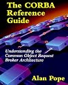 The CORBA Reference Guide: Understanding the Common Object Request Broker Architecture