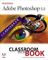 Adobe Photoshop 5.5 Classroom in a Book