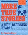 More True Stories: A High-Beginning Reader