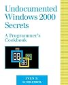 Undocumented Windows 2000 Secrets: A Programmer's Cookbook