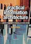 Practical Information Architecture: A Hands-On Approach to Structuring Successful Websites