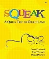 Squeak: A Quick Trip to ObjectLand