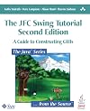 The JFC Swing Tutorial: A Guide to Constructing GUIs, 2nd Edition