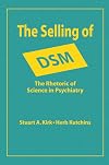 The Selling of DSM: The Rhetoric of Science in Psychiatry