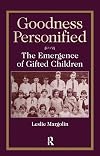 Goodness Personified: The Emergence of Gifted Children (Social Problems and Social Issues)
