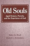 Old Souls: Aged Women, Poverty, and the Experience of God