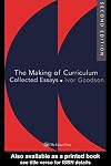 The making of curriculum : collected essays