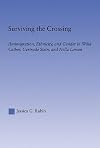 Surviving the Crossing: (Im)migration, Ethnicity, and Gender in Willa Cather, Gertrude Stein, and Nella Larsen