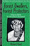 Forest Dwellers, Forest Protectors: Indigenous Models for International Development (Part of the Cultural Survival Studies in Ethnicity and Change Series)