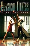 Physical Fitness: A Way of Life (5th Edition)