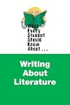 What Every Student Should Know About Writing about Literature (What Every Student Should Know About... (WESSKA Series))