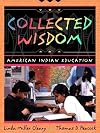 Collected Wisdom: American Indian Education
