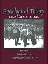 Sociological Theory: Classical Statements