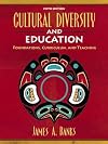 Cultural Diversity and Education: Foundations, Curriculum, and Teaching (5th Edition)
