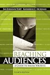 Reaching Audiences: A Guide to Media Writing (4th Edition)