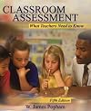 Classroom Assessment: What Teachers Need to Know
