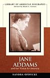 Jane Addams and Her Vision for America (Library of American Biography)