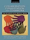 Collaboration, Consultation and Teamwork for Students with Special Needs (6th Edition)