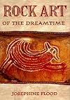 Rock Art of the Dreamtime: Images of Ancient Australia