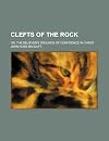 Clefts of the Rock or, the Believer's Grounds of Confidence in Christ