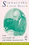 Signalling From Mars: The Letters of Arthur Ransome
