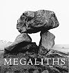 Megaliths: The Ancient Stone Monuments of England and Wales