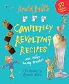 Roald Dahl's Completely Revolting Recipes. Illustrated by Quentin Blake