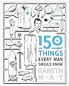 150 Things Every Man Should Know