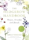 The Hedgerow Handbook: Recipes, Remedies and Rituals