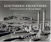 Southern Frontiers: A Journey Across the Roman Empire