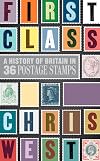 First Class: A History of Britain in 36 Postage Stamps