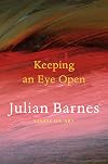 Keeping an Eye Open: Essays on Art