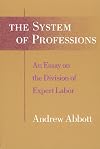 The System of Professions: An Essay on the Division of Expert Labor