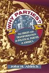 Why Parties?: The Origin and Transformation of Political Parties in America