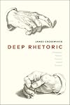 Deep Rhetoric: Philosophy, Reason, Violence, Justice, Wisdom