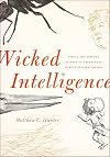 Wicked Intelligence: Visual Art and the Science of Experiment in Restoration London