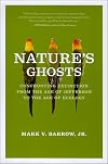 Nature's Ghosts: Confronting Extinction from the Age of Jefferson to the Age of Ecology