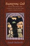 Signifying God: Social Relation and Symbolic Act in the York Corpus Christi Plays